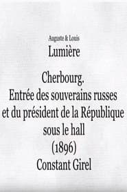 Cherbourg: Entrée des souverains russes et du président de la République sous le hall