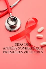 Sida, des années sombres aux premières victoires
