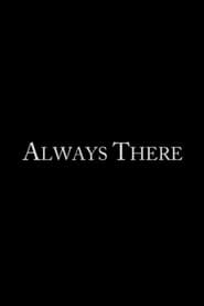 Always There