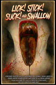 Lick! Stick! Suck! and Swallow
