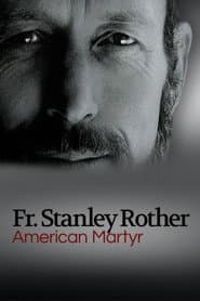 American Martyr: The Stanley Rother Story