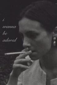 I Wanna Be Adored