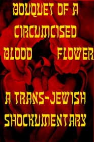 Bouquet of a Circumcised Blood Flower