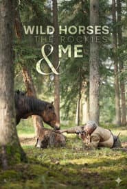 Wild Horses, the Rockies and Me