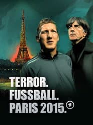 Terror. Fußball. Paris 2015 · Die Nationalmannschaft im Visier