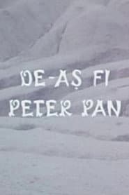 De-ași fi Peter Pan