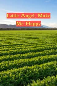Little Angel, Make Me Happy
