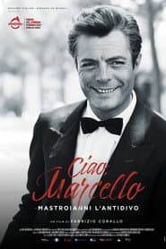 Ciao Marcello - Mastroianni l'antidivo