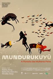 Mundurukuyü – The Forest of the Fish Women