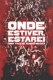 Onde Estiver Estarei: Uma Paixão Rubro-negra