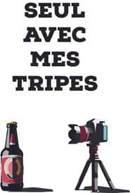 Seul avec mes tripes