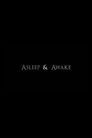 Asleep & Awake