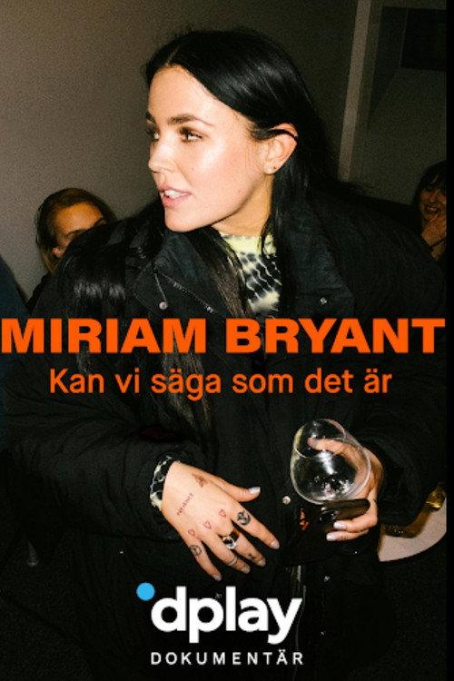 Miriam Bryant: Kan vi säga som det är