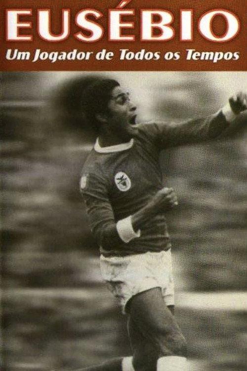 Eusébio: Um jogador de todos os tempos
