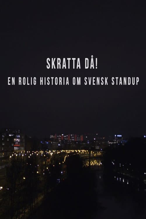 Skratta Då: En Rolig Historia Om Svensk Standup