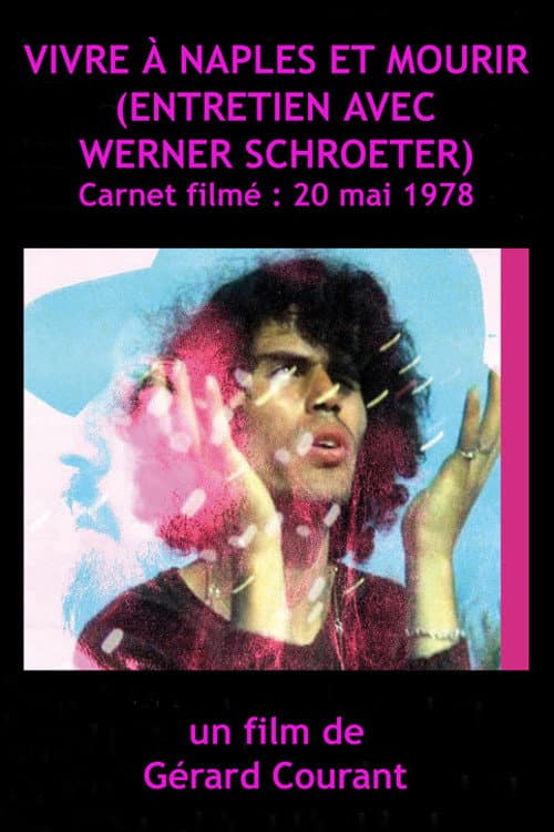 Vivre à Naples et Mourir (Entretien avec Werner Schroeter)