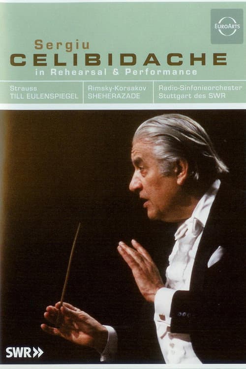 Celibidache in Rehearsal and Performance: Strauss - Til Eulenspiegel / Rimsky-Korsakov - Scheherezade