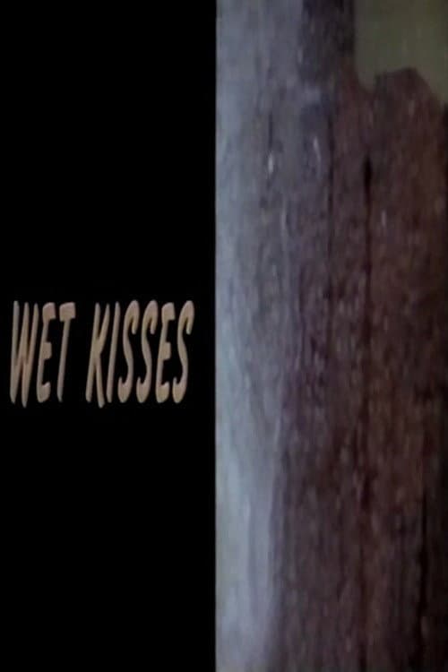 Wet Kisses