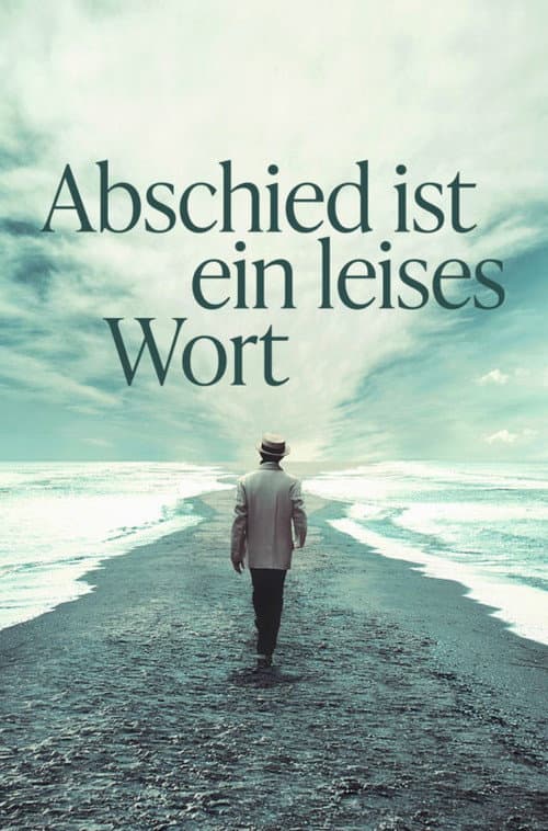 Abschied ist ein leises Wort