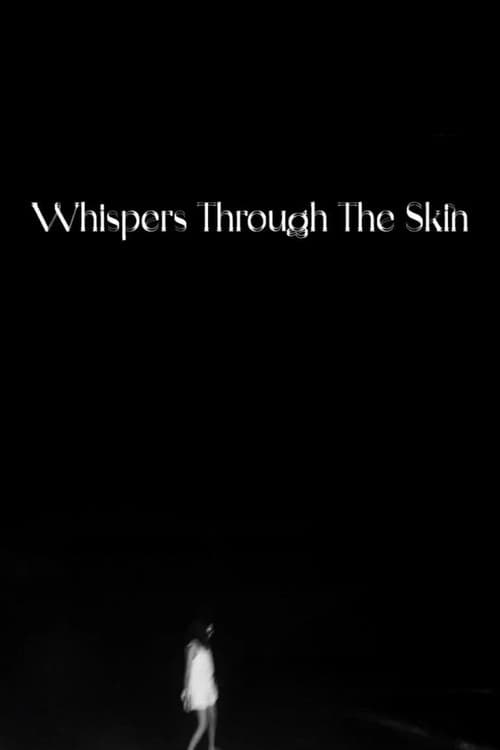 Whispers Through The Skin