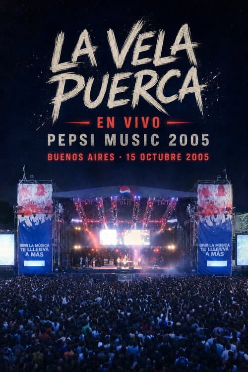 La Vela Puerca: Live at Pepsi Music 2005