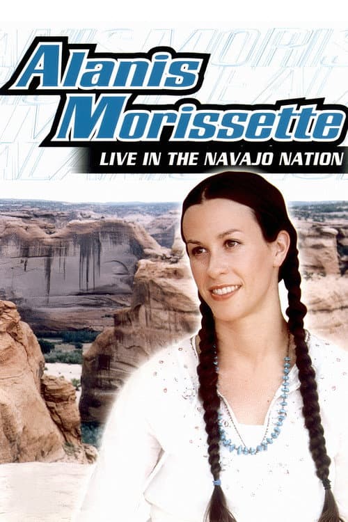 Alanis Morissette: Live In The Navajo Nation