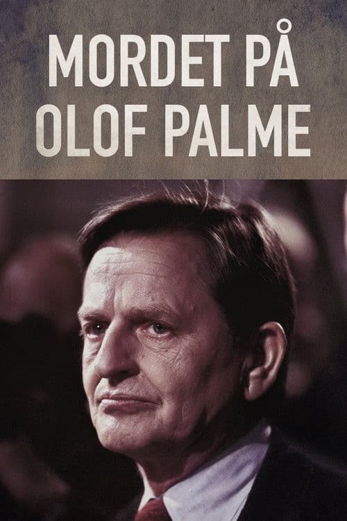 Kriminalarkivet - Mordet på Olof Palme
