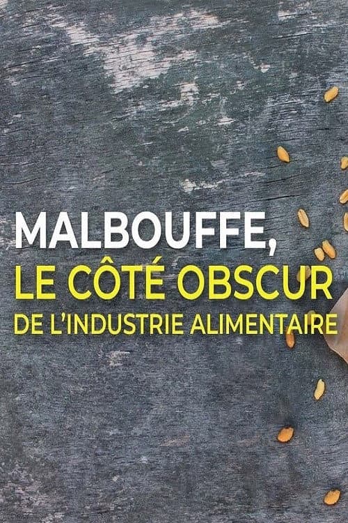 Malbouffe, le côté obscur de l'industrie alimentaire