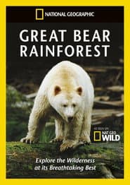 National Geographic: Great Bear Rainforest