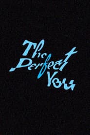 The Perfect You