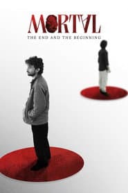 Mortal: The End and The Beginning