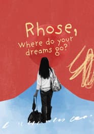 Rhose, Where Do Your Dreams Go?