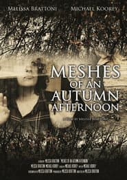 Meshes of an Autumn Afternoon