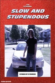 Slow & Stupendous